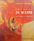 DUBY. (Georges) e Michelle Perrot. IMAGENS DA MULHER.