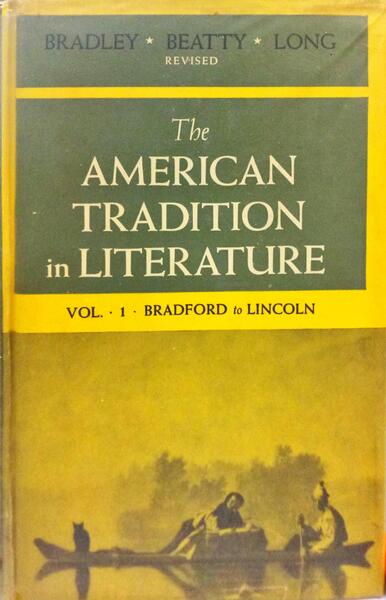 BRADLEY. (Sculley), Richmond Croom Beatty e E. Hudson Long. THE AMERICAN TRADITION IN LITERATURE.