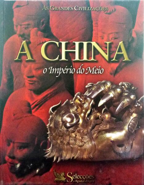 CHINA (A), O IMPÉRIO DO MEIO.