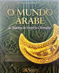 MUNDO (O) ÁRABE, DE MAOMÉ AO IMPÉRIO OTOMANO.