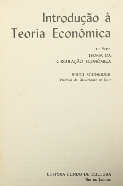 SCHNEIDER. (Erich) INTRODUÇÃO À TEORIA ECONÔMICA.