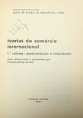 TEORIAS DO COMÉRCIO INTERNACIONAL. 1.º VOLUME - ESPECIALIZAÇÃO E CRESCIMENTO.
