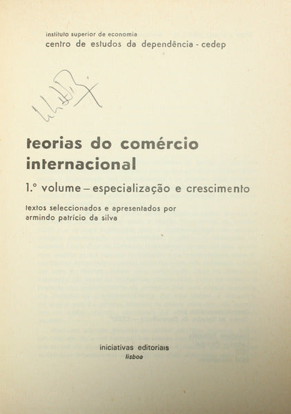 TEORIAS DO COMÉRCIO INTERNACIONAL. 1.º VOLUME - ESPECIALIZAÇÃO E CRESCIMENTO.