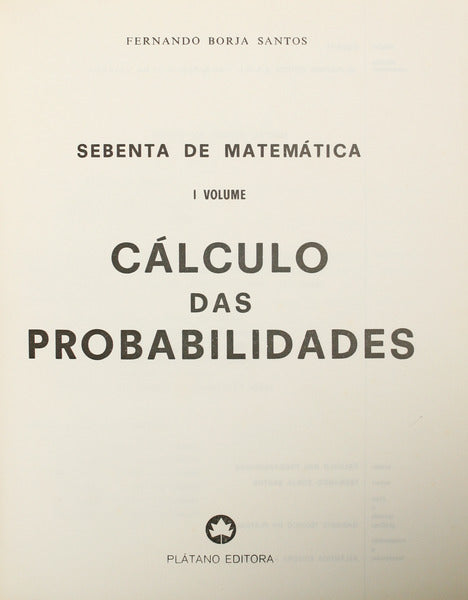 BORJA SANTOS. (Fernando) SEBENTA DE MATEMÁTICA - CÁLCULO DAS PROBABILIDADES.