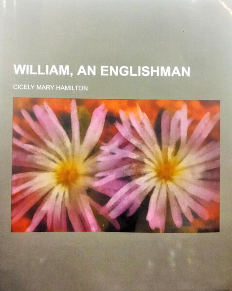 HAMILTON. (Cicely Mary) WILLIAM, AN ENGLISHMAN.