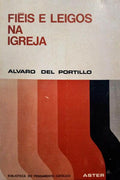 PORTILLO. (Álvaro del) FIÉIS E LEIGOS NA IGREJA.