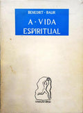 BAUR. (Benedikt) A VIDA ESPIRITUAL.