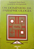 LARCHER. (Hubert) e Patrick Ravignant. OS DOMÍNIOS DA PARAPSICOLOGIA. [ED. 1976]