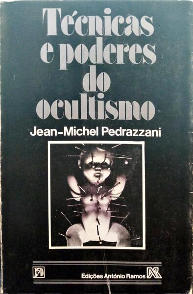 PEDRAZZANI. (Jean-Michel) TÉCNICAS E PODERES DO OCULTISMO.