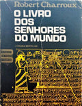 CHARROUX. (Robert) O LIVRO DOS SENHORES DO MUNDO. [3.ª EDIÇÃO]