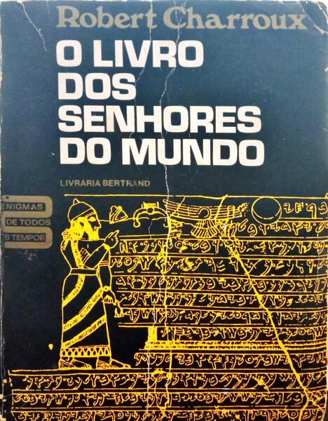 CHARROUX. (Robert) O LIVRO DOS SENHORES DO MUNDO. [3.ª EDIÇÃO]