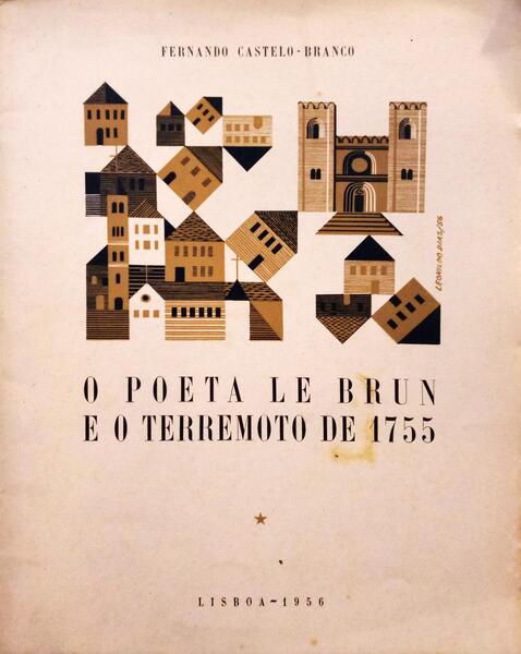 CASTELO BRANCO. (Fernando) O POETA LE BRUN E O TERRAMOTO DE 1755.