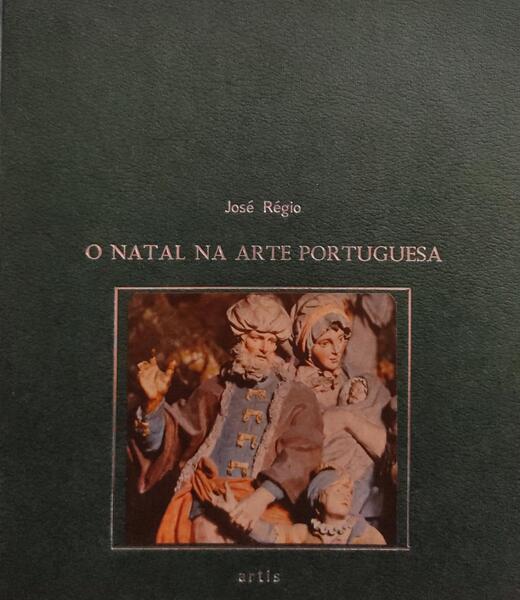RÉGIO. (José) O NATAL NA ARTE PORTUGUESA.
