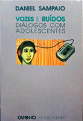 VOZES E RUÍDOS: DIÁLOGOS COM ADOLESCENTES. [1.ª EDIÇÃO]