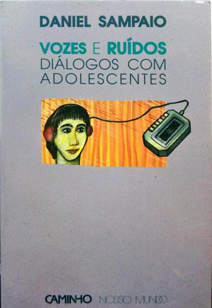 VOZES E RUÍDOS: DIÁLOGOS COM ADOLESCENTES. [1.ª EDIÇÃO]