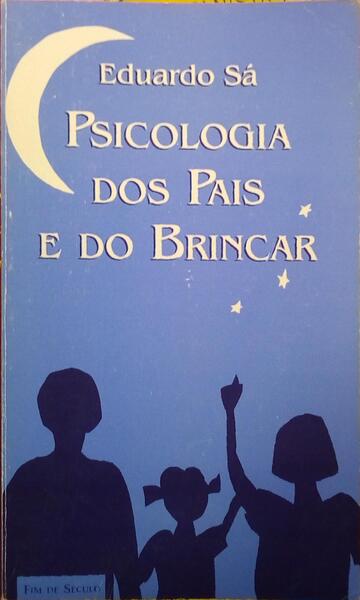 SÁ. (Eduardo) PSICOLOGIA DOS PAIS E DO BRINCAR.