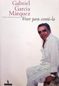 GARCÍA MÁRQUEZ. (Gabriel) VIVER PARA CONTÁ-LA. [2 OBRAS / 1.ª EDIÇÃO]