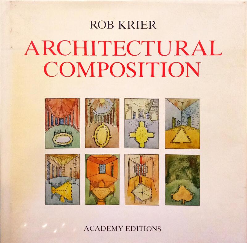 KRIER. (Rob) ARCHITECTURAL COMPOSITION.