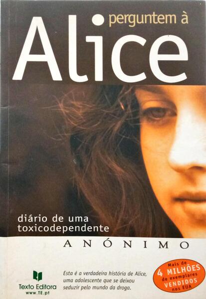 PERGUNTEM À ALICE. DIÁRIO DE UMA TOXICODEPENDENTE.
