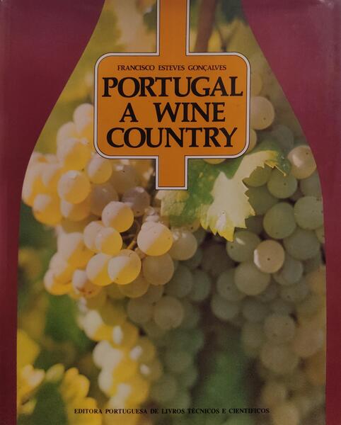 ESTEVES GONÇALVES. (Francisco) PORTUGAL. A WINE COUNTRY.