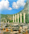 STEELE. (James) HELLENISTIC ARCHITECTURE IN ASIA MINOR.