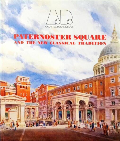PAPADAKIS. (Andreas C.) PATERNOSTER SQUARE AND THE NEW CLASSICAL TRADITION.