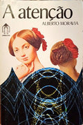 MORAVIA. (Alberto) A ATENÇÃO.