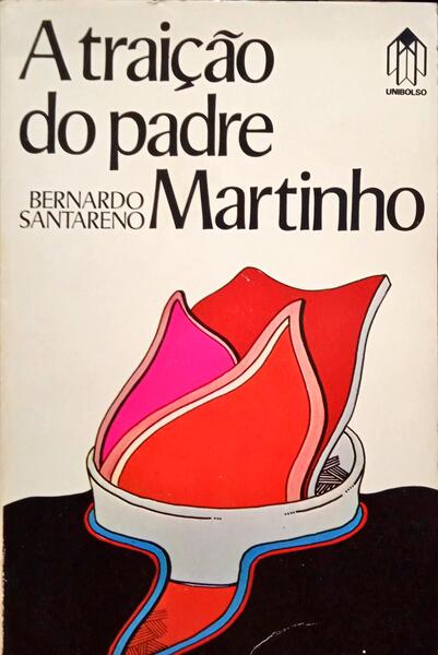 A TRAIÇÃO DO PADRE MARTINHO.