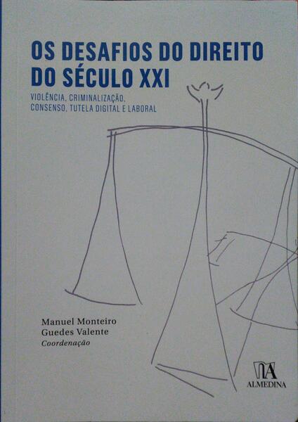 GUEDES VALENTE. (Manuel Monteiro) OS DESAFIOS DO DIREITO DO SÉCULO XXI.