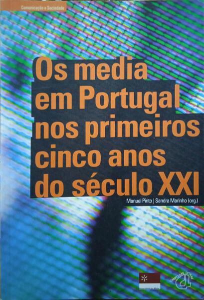 OS MEDIA EM PORTUGAL NOS PRIMEIROS CINCO ANOS DO SÉCULO XXI.