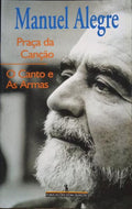 ALEGRE. (Manuel) PRAÇA DA CANÇÃO. O CANTO E AS ARMAS.