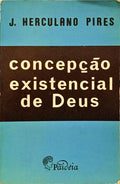 CONCEPÇÃO EXISTENCIAL DE DEUS. [1.ª EDIÇÃO]