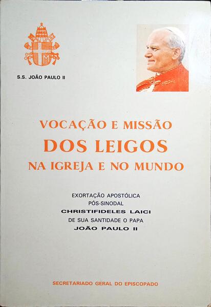VOCAÇÃO E MISSÃO DOS LEIGOS NA IGREJA E NO MUNDO.