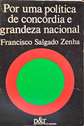 POR UMA POLÍTICA DE CONCÓRDIA E GRANDEZA NACIONAL.