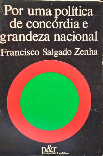 POR UMA POLÍTICA DE CONCÓRDIA E GRANDEZA NACIONAL.