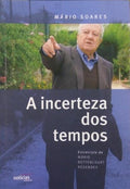 A INCERTEZA DOS TEMPOS. [1.ª EDIÇÃO]