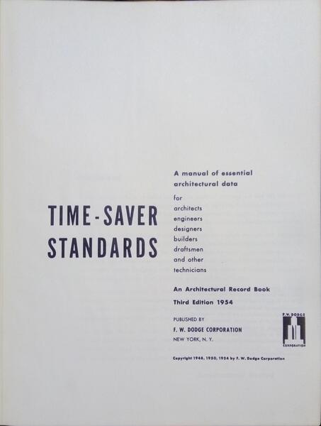 TIME-SAVER STANDARDS, A MANUAL OF ESSENTIAL ARCHITECTURAL DATA.