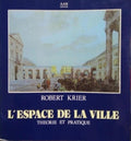 KRIER. (Robert) L´ESPACE DE LA VILLE.