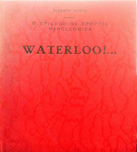 SOUTO. (Alberto) WATERLOO!...