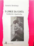 MENDONÇA. (Manuela) D. JORGE DA COSTA «CARDEAL DE ALPEDRINHA».