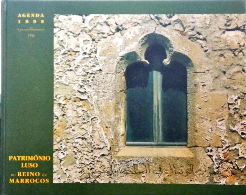 DIAS FARINHA. (António) AGENDA 1995. PATRIMÓNIO LUSO NO REINO DE MARROCOS.