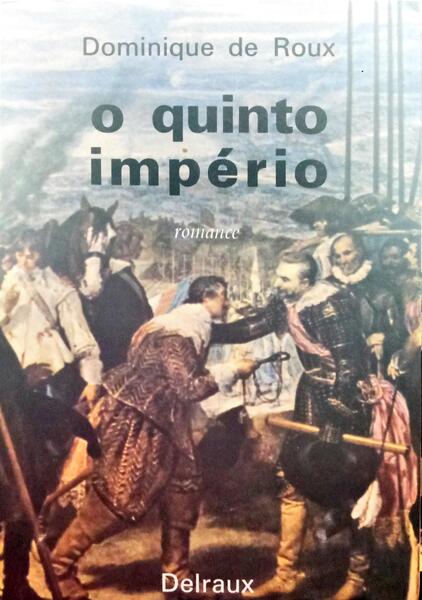 ROUX. (Dominique de) O QUINTO IMPÉRIO.
