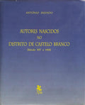 SALVADO. (António) AUTORES NASCIDOS NO DISTRITO DE CASTELO BRANCO [SÉCULO XV A 1908].