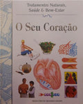 SEU (O) CORAÇÃO. [1.ª REIMPRESSÃO]