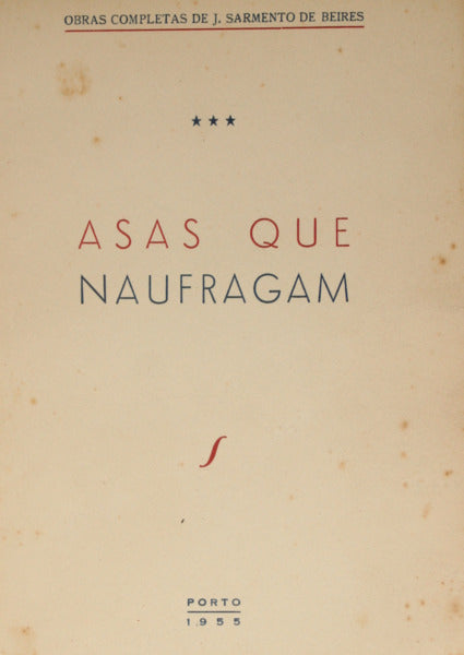 SARMENTO DE BEIRES. (J.) ASAS QUE NAUFRAGAM. [2.ª EDIÇÃO]