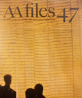 ARCHITECTURAL ASSOCIATION SCHOOL OF ARCHITECTURE, AA FILES 47.