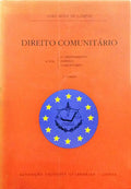 MOTA DE CAMPOS. (João) DIREITO COMUNITÁRIO, II VOL. O ORDENAMENTO JURÍDICO COMUNITÁRIO. [3.ª EDIÇÃO]