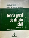 CASTRO MENDES. (João de) TEORIA GERAL DO DIREITO CIVIL. [2 VOLS.]