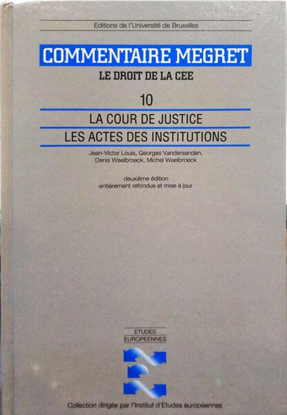 LOUIS. (Jean-Victor) e outros. LA COUR DE JUSTICE, LES ACTES DES INSTITUTIONS.