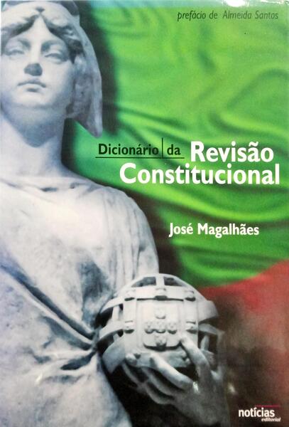 MAGALHÃES. (José) DICIONÁRIO DA REVISÃO CONSTITUCIONAL.